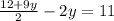 \frac{12+9y}{2} -2y=11 &#10;