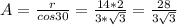 A= \frac{r}{cos30}= \frac{14*2}{3* \sqrt{3} } = \frac{28}{3 \sqrt{3} }