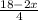 \frac{18-2x}{4}