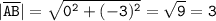 \tt|\overline{AB}|=\sqrt{0^2+(-3)^2}=\sqrt{9} =3