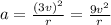 a= \frac{ (3v)^{2} }{r} = \frac{9 v^{2} }{r}