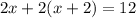 2x+2 (x+2)=12