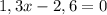 1,3x-2,6=0