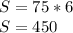 S=75*6 \\ S=450