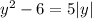 y^2-6=5|y|