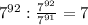 7^{92}: \frac{7^{92}}{7^{91}}=7