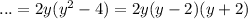 ...= 2y( y^{2} -4) = 2y(y-2)(y+2)