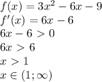 f(x)=3x^2-6x-9\\&#10;f'(x)=6x-6\\&#10;6x-6\ \textgreater \ 0\\&#10;6x\ \textgreater \ 6\\&#10;x\ \textgreater \ 1\\&#10;x\in(1;\infty)