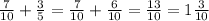 \frac{7}{10} + \frac{3}{5} = \frac{7}{10} + \frac{6}{10} = \frac{13}{10} = 1 \frac{3}{10}