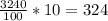 \frac{3240}{100} *10=324