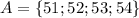 A=\{51;52;53;54\}