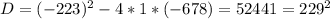 D=(-223)^2-4*1*(-678)=52441=229^2