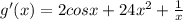 g'(x) = 2cosx + 24x^2 + \frac{1}{x}