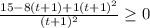 \frac{15-8(t+1)+1(t+1)^2}{(t+1)^2} \geq 0