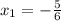 x_1=-\frac{5}{6}