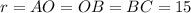 r=AO=OB=BC=15