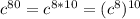 c^{80}=c^{8*10}=(c^8)^{10}