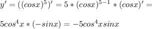 y'=((cos x)^5)'=5*(cos x)^{5-1}*(cos x)'=\\\\5cos^4x *(-sin x)=-5cos^4 x sin x