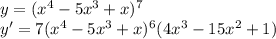 y=(x^4-5x^3+x)^7\\y'=7(x^4-5x^3+x)^6(4x^3-15x^2+1)