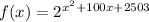 f(x) = 2^{x^2+100x+2503}