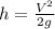 h = \frac{V^2}{2g}