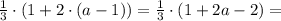 \frac{1}{3}\cdot (1+2\cdot (a-1))=\frac{1}{3}\cdot (1+2a-2)=