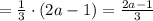 =\frac{1}{3}\cdot (2a-1)=\frac{2a-1}{3}