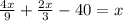 \frac{4x}{9} + \frac{2x}{3}-40=x