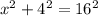 x^{2} + 4^{2} = 16^{2}