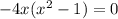 -4x(x^2-1)=0