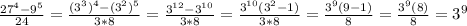 \frac{27^4-9^5}{24}= \frac{(3^3)^4-(3^2)^5}{3*8}= \frac{3^{12}-3^{10}}{3*8}= \frac{3^{10}(3^2-1)}{3*8}=\frac{3^{9}(9-1)}{8}=\frac{3^{9}(8)}{8}=3^9