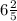 6 \frac{2}{5}