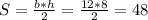 S= \frac{b*h}{2}= \frac{12*8}{2}=48