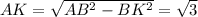 AK= \sqrt{AB^2-BK^2} = \sqrt{3}