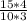 \frac{15*4}{10*3}