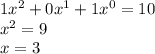 1 x^{2} +0 x^{1} +1 x^{0} =10 \\ x^{2} =9 \\ x=3