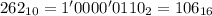 262_{10} = 1'0000'0110_2 = 106_{16}