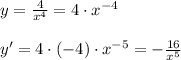 y= \frac{4}{x^4}=4\cdot x^{-4}\\\\y'=4\cdot (-4)\cdot x^{-5}=-\frac{16}{x^5}