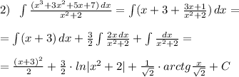 2)\; \; \int \frac{(x^3+3x^2+5x+7)\, dx}{x^2+2}=\int (x+3+\frac{3x+1}{x^2+2})\, dx=\\\\=\int (x+3)\, dx+\frac{3}{2}\int \frac{2x\, dx}{x^2+2}+\int \frac{dx}{x^2+2}=\\\\=\frac{(x+3)^2}{2}+\frac{3}{2}\cdot ln|x^2+2|+\frac{1}{\sqrt2}\cdot arctg\frac{x}{\sqrt2}+C