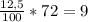 \frac{12,5}{100} * 72 = 9