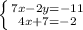 \left \{ {{7x-2y=-11} \atop {4x+7=-2}} \right.