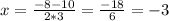 x= \frac{-8-10}{2*3} = \frac{-18}{6}=-3