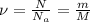 \nu= \frac{N}{N_a} = \frac{m}{M}