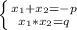 \left \{ {{x_1+x_2=-p} \atop {x_1*x_2=q}} \right.