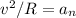 v^2 / R = a_n