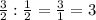 \frac{3}{2} : \frac{1}{2} =\frac{3}{1} = 3