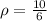 \rho = \frac{10}{6}