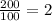 \frac{200}{100} = 2