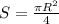 S= \frac{ \pi R^2}{4}