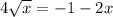 4 \sqrt{x}= -1 - 2x